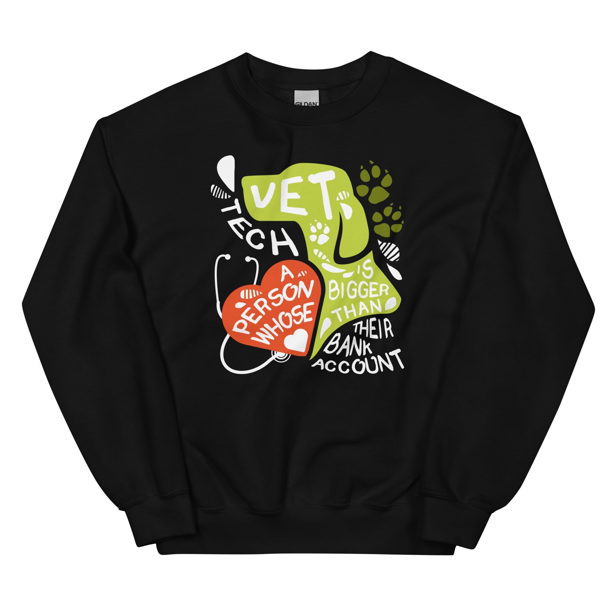 Vet Tech : A person whose heart is bigger than their bank account Crewneck Sweatshirt