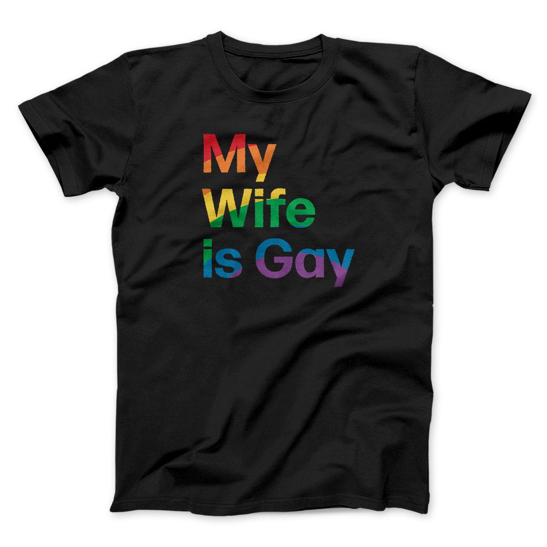 My Wife Is Gay Men/Unisex T-Shirt